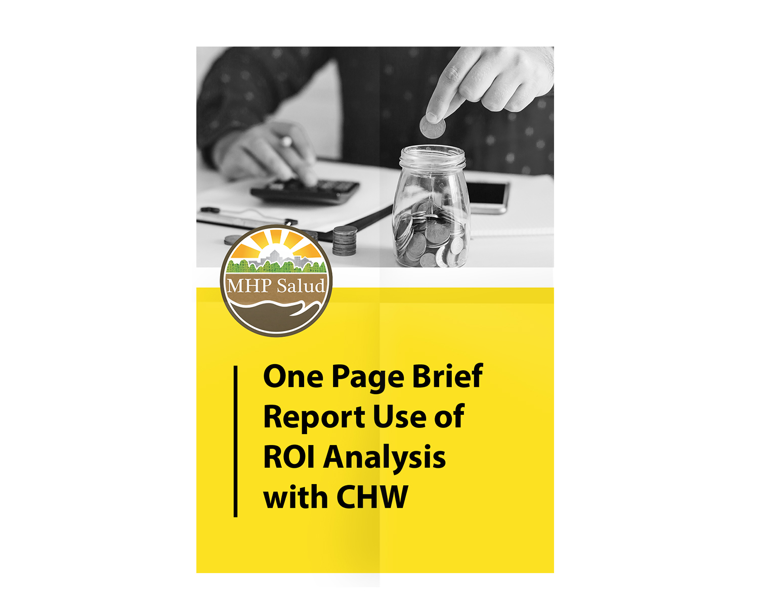One Page Brief Report Use of ROI Analysis with CHW Programs