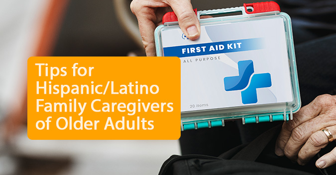 Tips for Hispanic and Latino Family Caregivers of Older Adults
